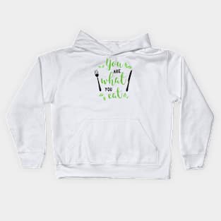 Culinary Wisdom: You Are What You Eat Funny Phrase Kids Hoodie